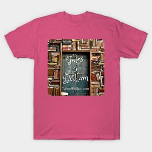 Tales of Bedlam Original T-Shirt